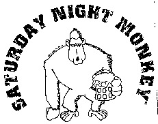 SATURDAY NIGHT MONKEY