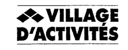VILLAGE D'ACTIVITÉS