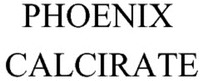 PHOENIX CALCIRATE