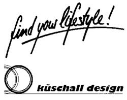 find your lifestyle küschall design