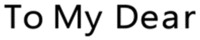To My Dear