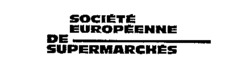 SOCIÉTÉ EUROPÉENNE DE SUPERMARCHÉS