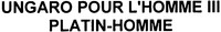 UNGARO POUR L'HOMME III PLATIN-HOMME