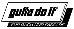 gutta do it FÜR DACH UND FASSADE