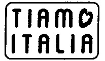 TIAMO ITALIA