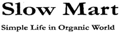 Slow Mart Simple Life in Organic World