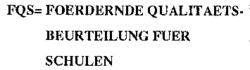 FQS=FOERDERNDE QUALITAETS- BEURTEILUNG FUER SCHULEN