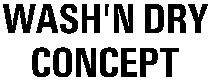 WASH'N DRY CONCEPT