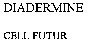DIADERMINE CELL FUTUR