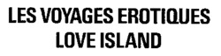 LES VOYAGES EROTIQUES LOVE ISLAND