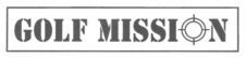GOLF MISSION