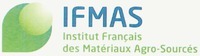 IFMAS Institut Français des Matériaux Agro-Sourcés
