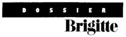 DOSSIER Brigitte