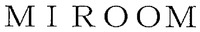 MIROOM