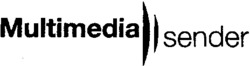 Multimedia sender