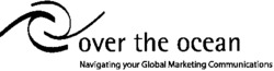 over the ocean Navigating your Global Marketing Communications