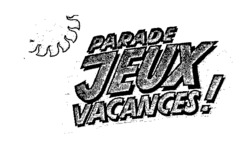 PARADE JEUX VACANCES