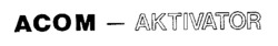 ACOM - AKTIVATOR