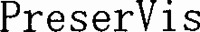 PreserVis