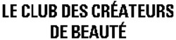 LE CLUB DES CRÉATEURS DE BEAUTÉ
