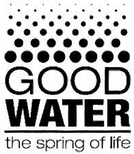 GOOD WATER the spring of life