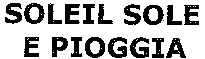 SOLEIL SOLE E PIOGGIA
