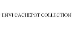 ENVI CACHEPOT COLLECTION