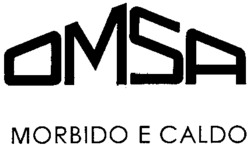 OMSA MORBIDO E CALDO