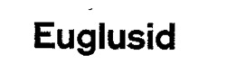 Euglusid
