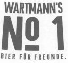 WARTMANN'S No 1 BIER FÜR FREUNDE.