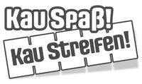 Kau Spaß! Kau Streifen!