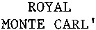 ROYAL MONTE CARL'