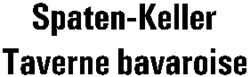 Spaten-Keller Taverne bavaroise