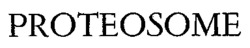 PROTEOSOME