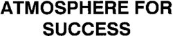 ATMOSPHERE FOR SUCCESS