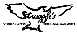 Struggle's VIRGIN LANDS ORIGINAL GARMENT