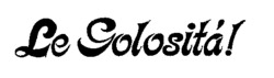 Le Golosità!