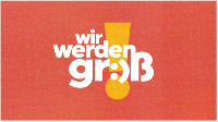 ! wir werden groß