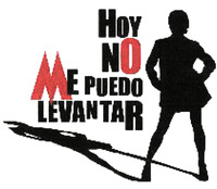 HOY NO ME PUEDO LEVANTAR