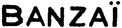 BANZAÏ