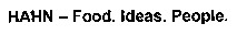HAHN - Food. Ideas. People.