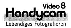 Handycam Video 8 Lebendiges Fotografieren