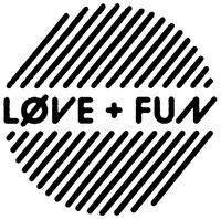 LOVE + FUN