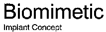 Biomimetic Implant Concept