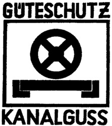 GÜTESCHUTZ KANALGUSS