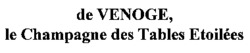 de VENOGE, le Champagne des Tables Etoilées