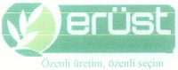erüst Özenli üretim, özenli seçim