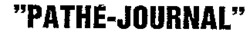 PATHÉ-JOURNAL