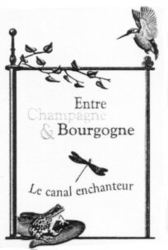 Entre Champagne & Bourgogne Le canal enchanteur enchanteur