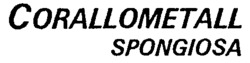 CORALLOMETALL SPONGIOSA